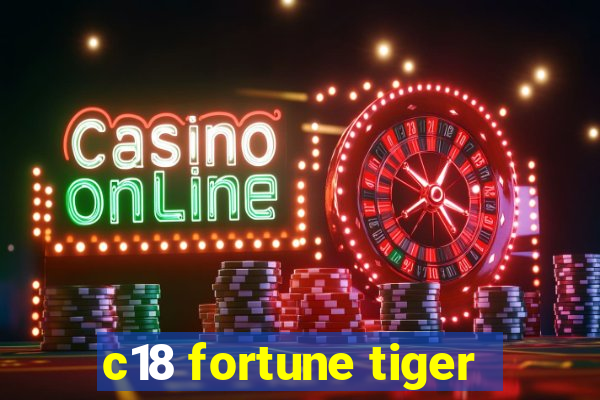 c18 fortune tiger